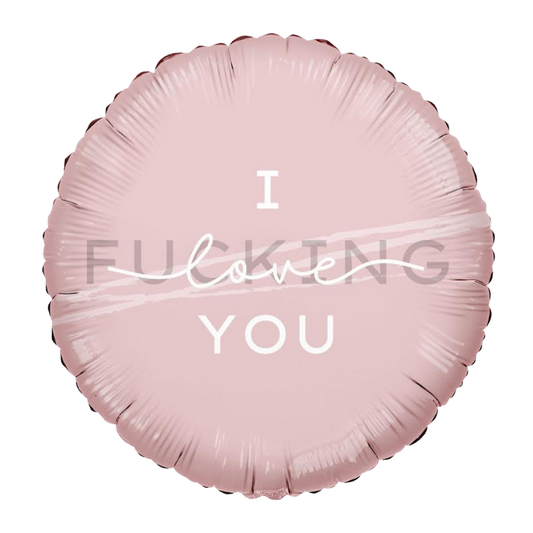 18"T I F**king Love You