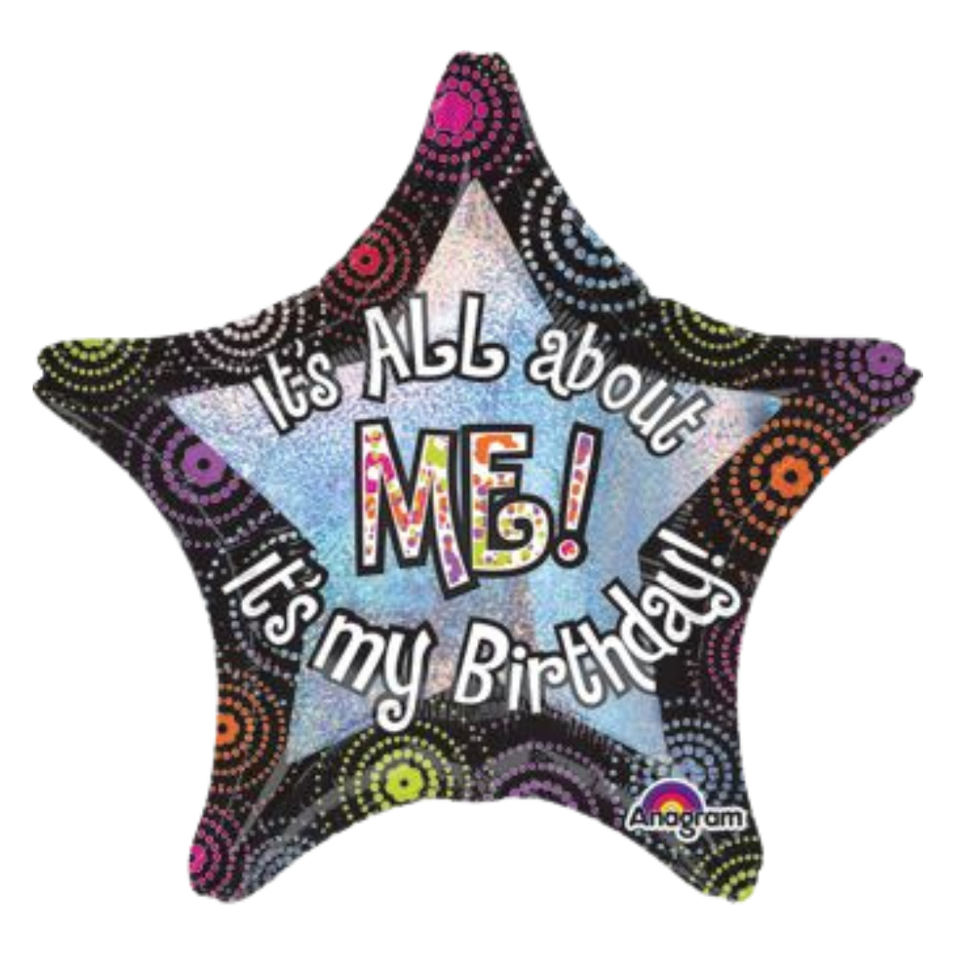 28" IT'S ALL ABOUT ME MY BIRTHDAY